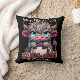 How Do I Take My Coffee? Seriously Very Seriously Cushion
