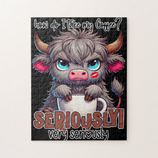 How Do I Take My Coffee? Seriously Very Seriously Jigsaw Puzzle