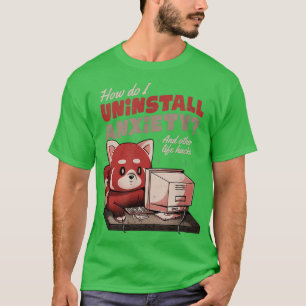 How Do I Uninstall Anxiety Cute Funny Racoon 3 T-Shirt