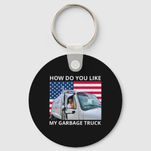 How Do You Like My Garbage Truck Trump Ride In Gar Key Ring