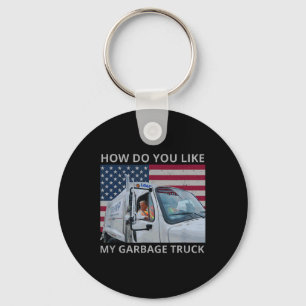 How Do You Like My Garbage Truck Trump Ride In Gar Key Ring