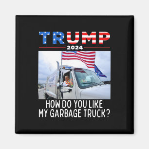 How Do You Like My Garbage Truck Voting Trump 2024 Magnet