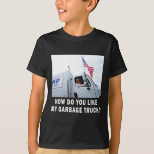 How Do You Like My Garge Truck Voting Trump Electi T-Shirt
