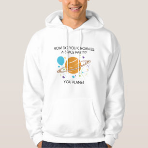 How Do You Organise A Space Party? You Planet. Hoodie