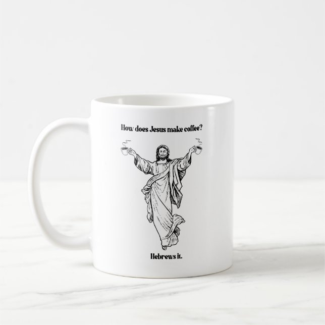 How does Jesus Make Coffee Hebrews it Mug (Left)