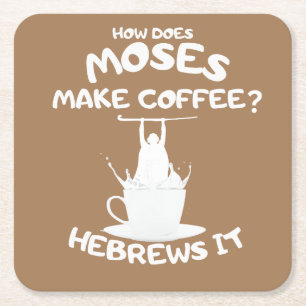 How Does Moses Make Coffee? Hebrews It Mug Square Paper Coaster