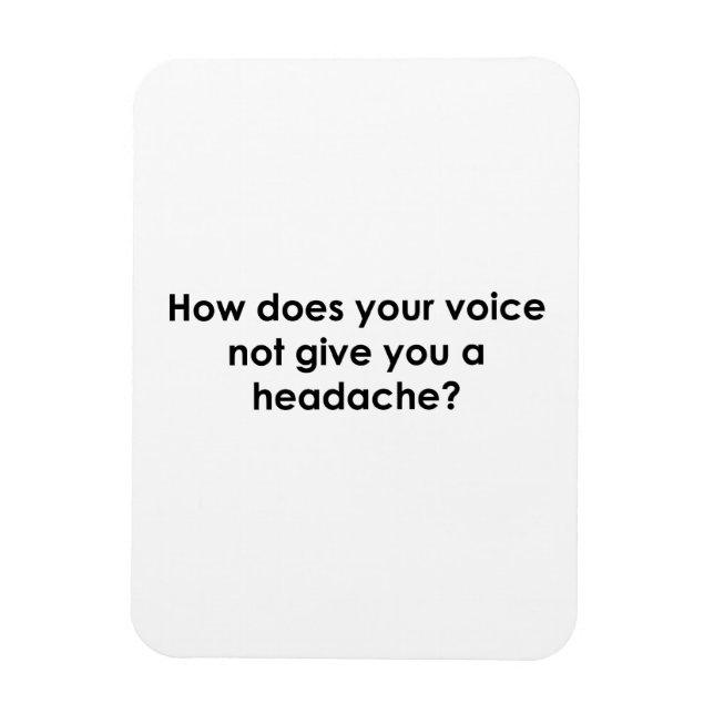 How Does Your Voice Not Give You a Headache Magnet (Vertical)