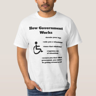 How Government Works Wheelchair T-Shirt