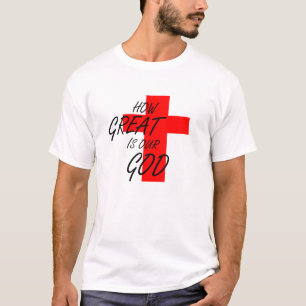 How Great is our God, Easter, Christmas, Christian T-Shirt