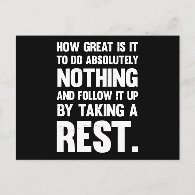 How Great To Do Absolutely Nothing.. Postcard (Front)