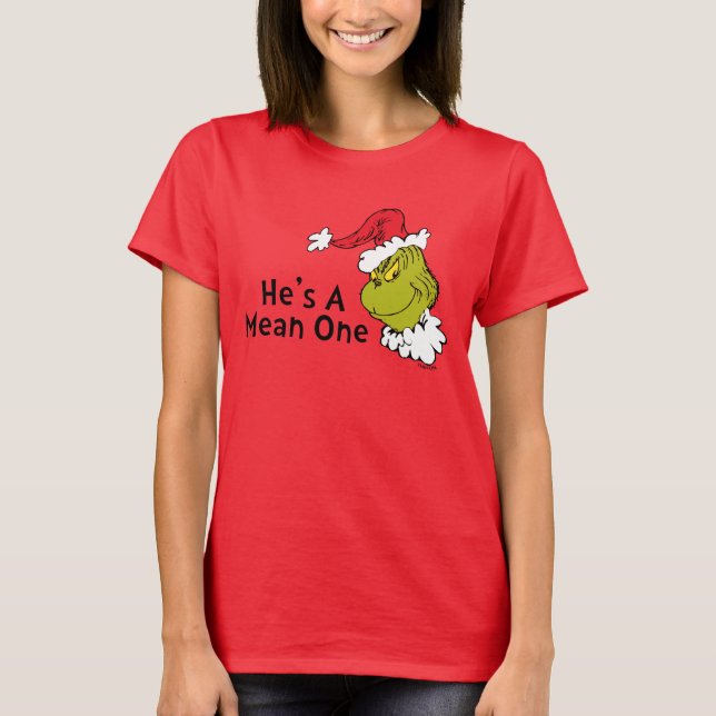 How Grinch Stole Christmas | He's A Mean One T-Shirt (Front)