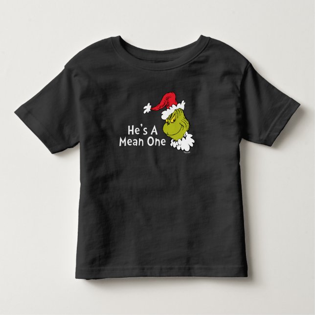 How Grinch Stole Christmas | He's A Mean One Toddler T-Shirt (Front)