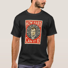 how hard can it be? T-Shirt