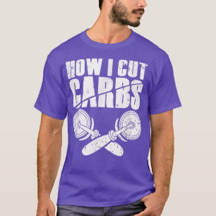 How I Cut Carbs Funny Pizza Lovers 900 T-Shirt