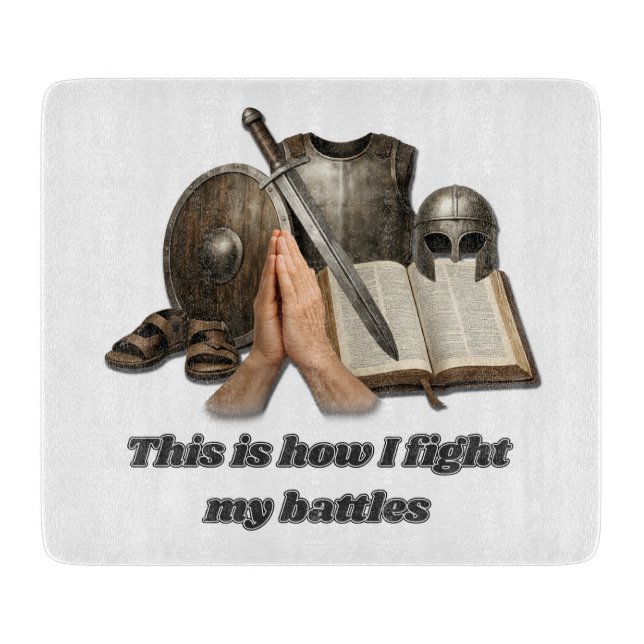 How I Fight My Battles Cutting Board (Front)