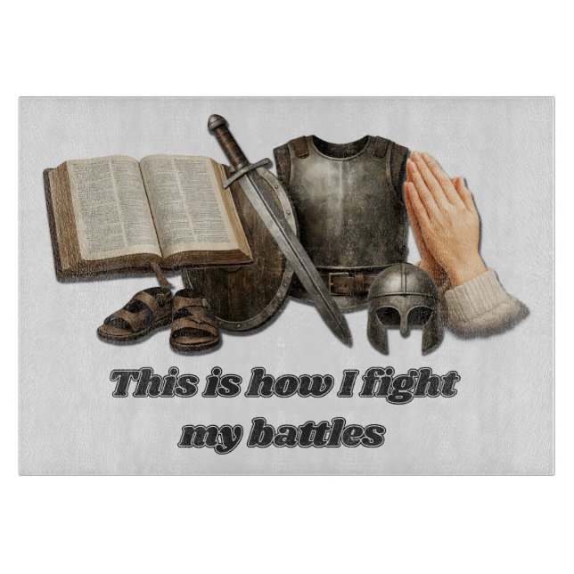 How I Fight My Battles Cutting Board (Front)