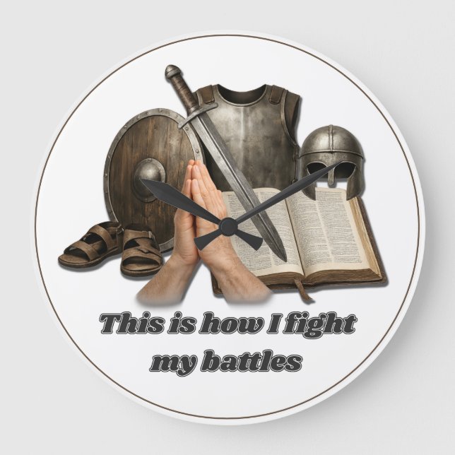 How I Fight My Battles Large Clock (Front)