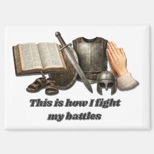 How I Fight My Battles Magnet