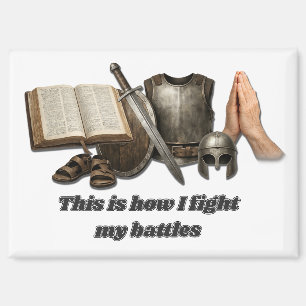 How I Fight My Battles Magnet