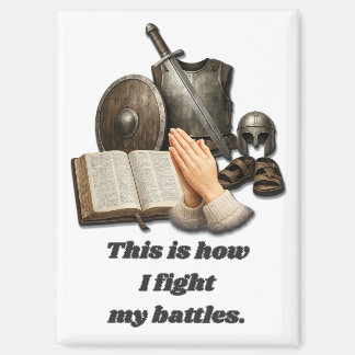 How I Fight My Battles Magnet