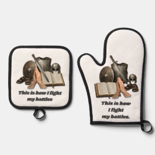 How I Fight My Battles Oven Mitt & Pot Holder Set