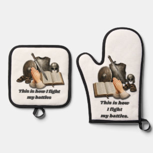 How I Fight My Battles Oven Mitt & Pot Holder Set