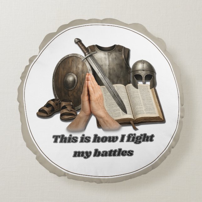 How I Fight My Battles Round Cushion (Front)