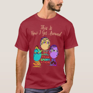 How I Get Around Maroon  T-Shirt
