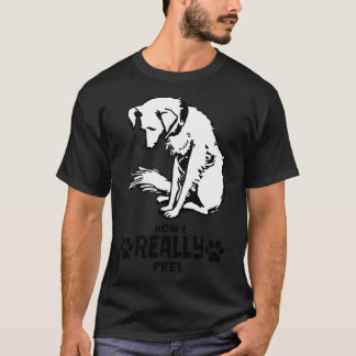 How I Really Feel T-Shirt
