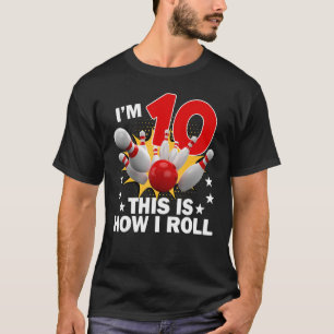 How I Roll 10th  10 Year Old Bowling Birthday Part T-Shirt