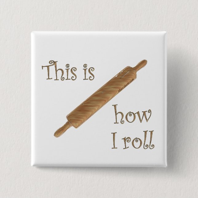 How I Roll 15 Cm Square Badge (Front)