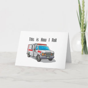How I Roll Ambulance Card