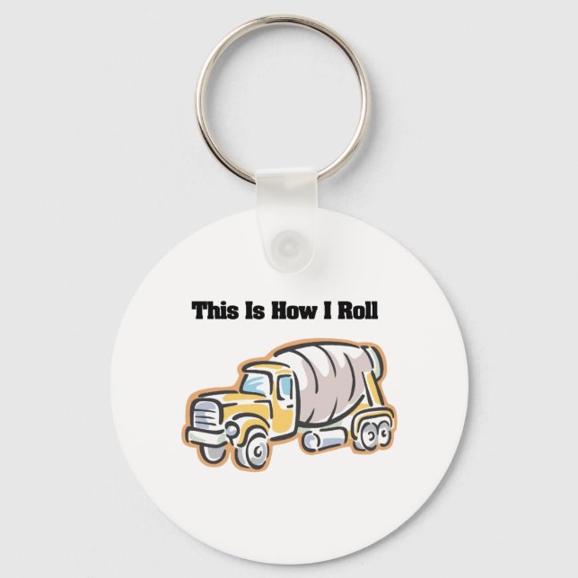 How I Roll (Cement Truck) Key Ring (Front)