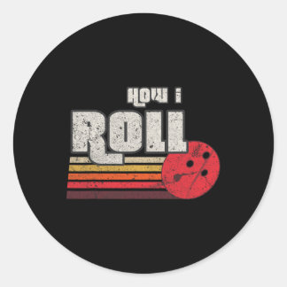 How I Roll Funny Graphic Bowling Strikes League Te Classic Round Sticker