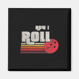 How I Roll Funny Graphic Bowling Strikes League Te Magnet