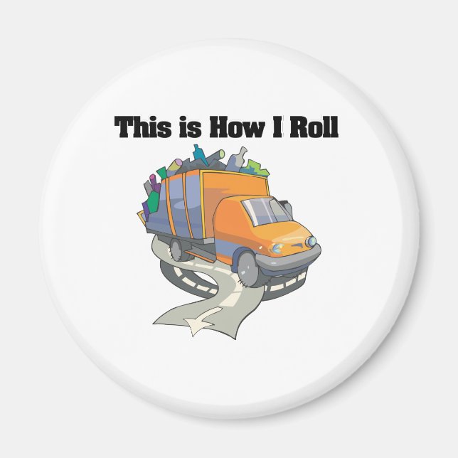 How I Roll (Garbage Truck) Magnet (Front)