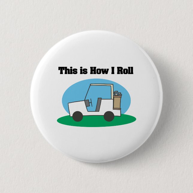 How I Roll (Golf Cart) 6 Cm Round Badge (Front)