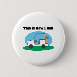 How I Roll (Golf Cart) 6 Cm Round Badge