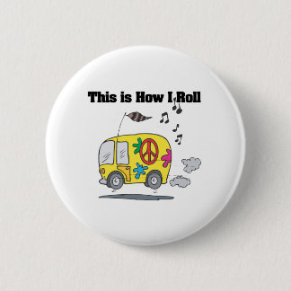 How I Roll (Hippie Van) 6 Cm Round Badge