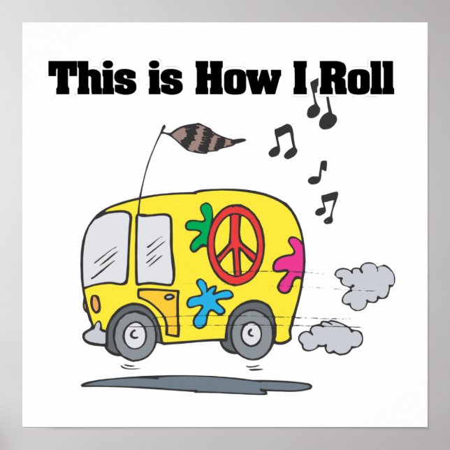 How I Roll (Hippie Van) Poster (Front)