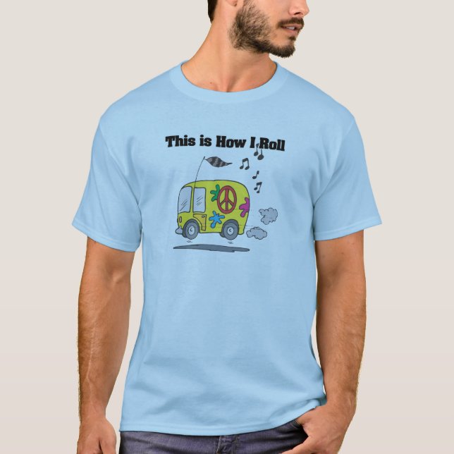 How I Roll (Hippie Van) T-Shirt (Front)
