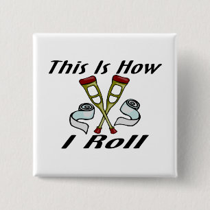 How I Roll Injured 15 Cm Square Badge