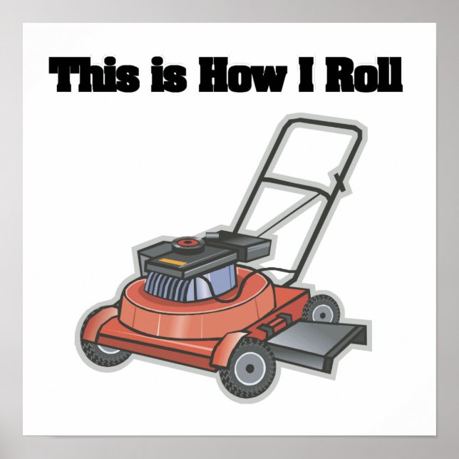 How I Roll (Lawn Mover) Poster (Front)