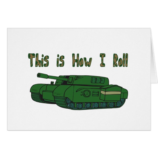 How I Roll (Military Tank) (Front Horizontal)