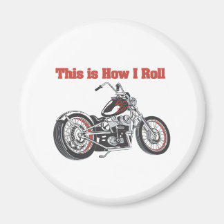 How I Roll (Motorcycle) Magnet