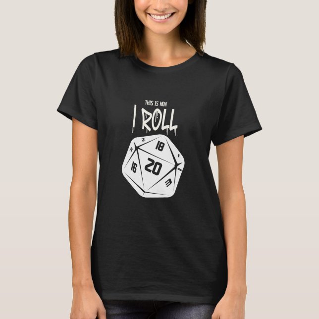 How I Roll Natural 20 T-Shirt (Front)