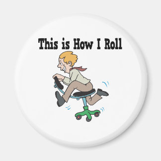 How I Roll Office Chair Magnet