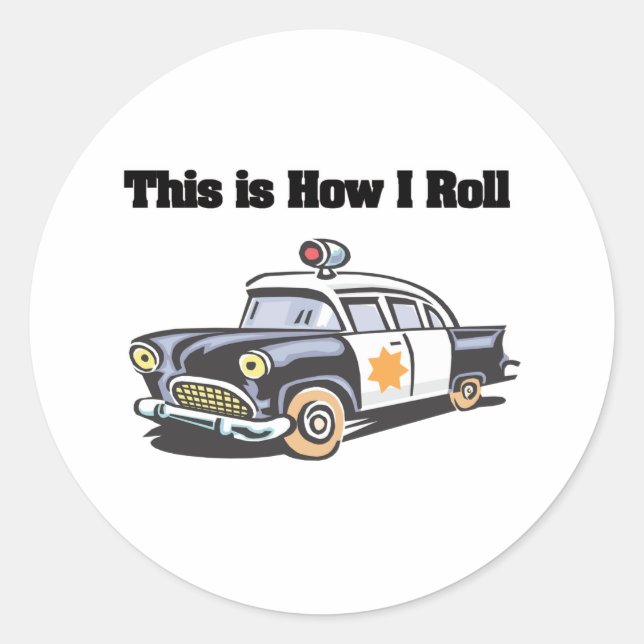 How I Roll (Police/Cop Car) Classic Round Sticker (Front)