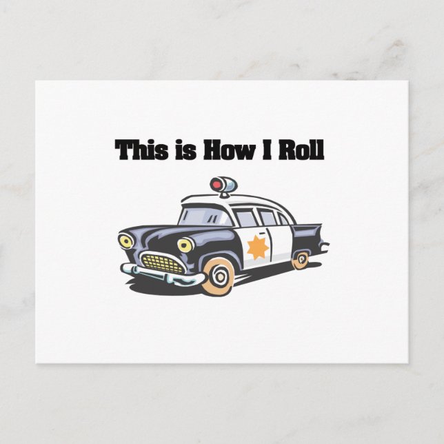 How I Roll (Police/Cop Car) Postcard (Front)