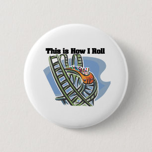How I Roll (Roller Coaster) 6 Cm Round Badge